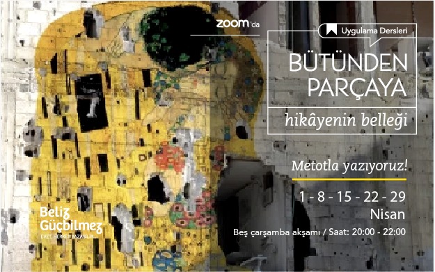 Uygulama Dersleri <br> Bütünden Parçaya: Hikâyenin Belleği